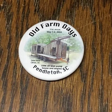 Old Farm Days Pendleton S.C. 31st Annual 2004 Pinback Button 1896 Oil Well Pump