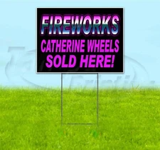 FIREWORKS CATHERINE WHEELS SOLD HERE 18x24 Yard Sign WITH STAKE Corrugated USA