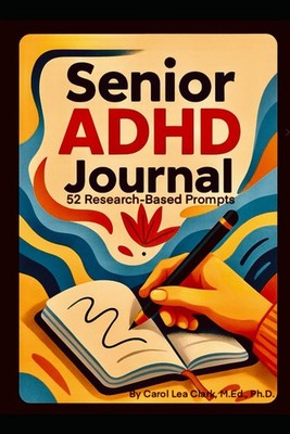 Senior ADHD Journal: 52 Research-Based Prompts