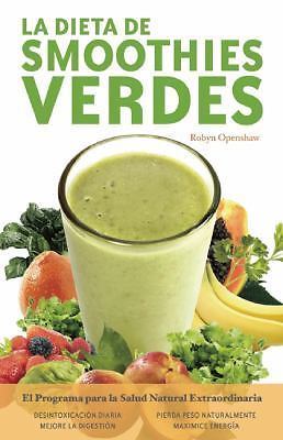 Dieta De Batidos Verdes: El Programa para la Salud Natural Extraordinaria by 