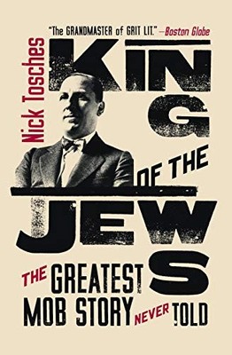 King of the Jews: The Greatest Mob Story Never Told   A Lively Biography o...