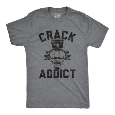 Mens Crack Addict Tshirt Funny Christmas Nutcracker Sarcastic Graphic Novelty