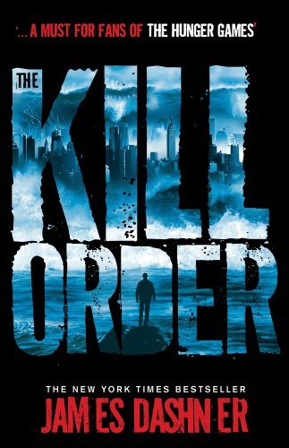 The Kill Order (Maze Runner Series) By James Dashner. 9781908435590
