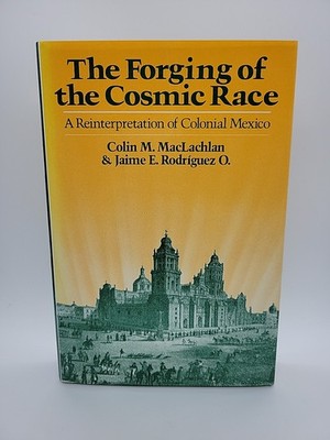 The Forging of the Cosmic Race : A Reinterpretation of Colonial M