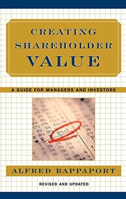 CREATING SHAREHOLDER VALUE: A GUIDE FOR MANAGERS AND By Alfred Rappaport **NEW**