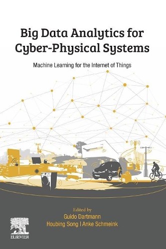 Big Data Analytics for Cyber-Physical Systems - 9780128166376