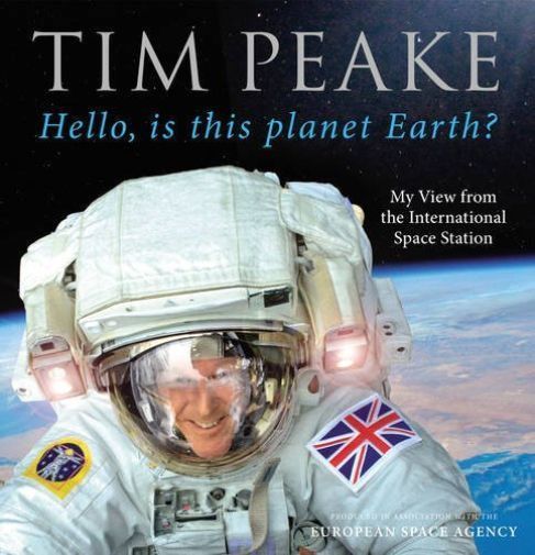 Hello, is this planet Earth?: My View from the International Space Station...