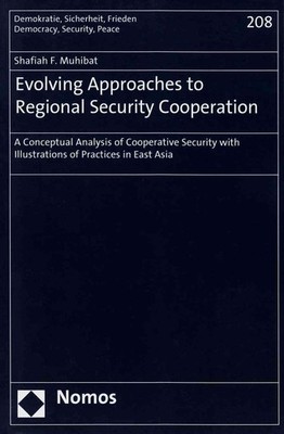 Evolving Approaches to Regional Security Cooperation: A Conceptual Analysis of C