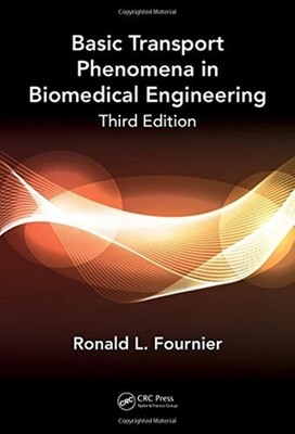 Basic Transport Phenomena in Biomedical Engineering,Third Edition