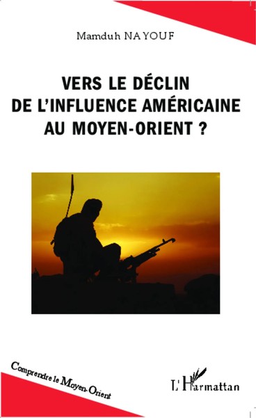 Mamduh Nayouf | Vers Le DéClin De L'influence AméRicaine Au Moyen-Orient ?-image