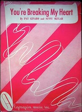 VTG 1948 YOU'RE BREAKING MY HEART SHEET MUSIC PAT GENARO SUNNY SKYLAR