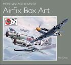 More Vintage Years of Airfix Box Art von Roy Cross (2014, Gebundene Ausgabe)
