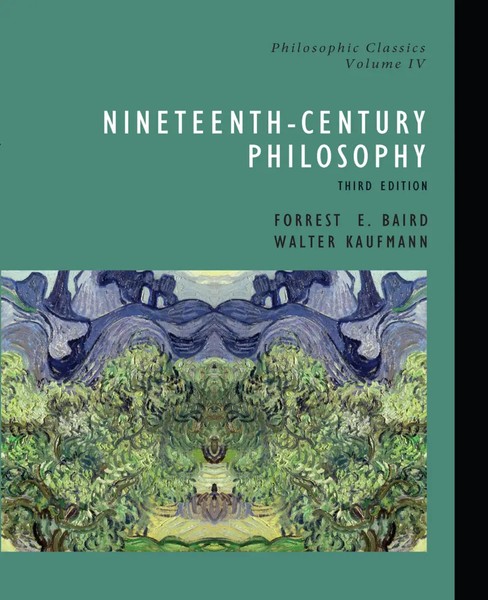 Philosophic Classics, Volume Iv | Forrest Baird | Nineteenth-Century Philosophy-image