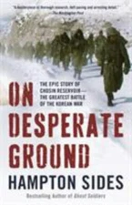 On Desperate Ground: The Epic Story of Chosin Reservoir (1101971215)