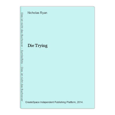 Die Trying Ryan, Nicholas: