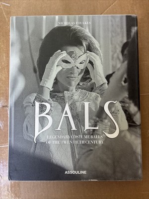 Bals, Legendary Costume Balls of the Twentieth Century (SLIPCASE EDITION)