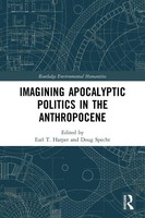 Imagining Apocalyptic Politics In The Anthropocene | Earl T. Harper (U. A.)