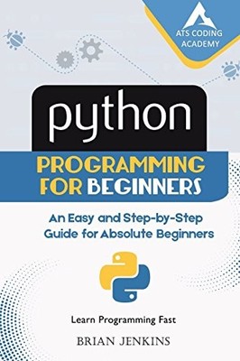 Python : Python Programming for Beginners: An Easy and... - Brian Jenkins