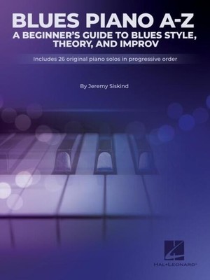Blues A-Z: A Beginner's Guide to Blues Style, Theory, and Improv by Jeremy...