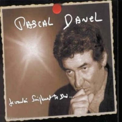 Pascal Danel Je Voudrais Simplement Te Dire (CD)