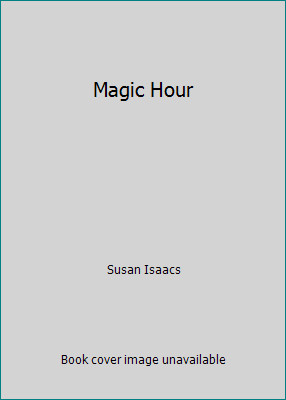 Magic Hour by Susan Isaacs