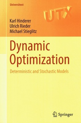Hinderer, Karl - Dynamic Optimization: Deterministic and Stochastic Models (Univ