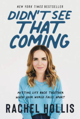 Didn't See That Coming: Putting Life Back Together When Your World Fall - GOOD