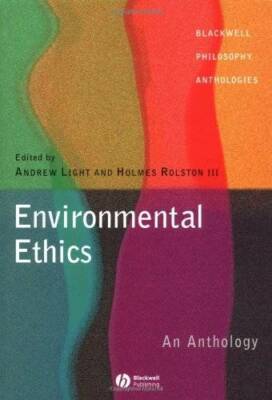 Environmental Ethics: An Anthology - Paperback By Light, Andrew - GOOD