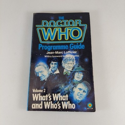 The DOCTOR WHO Programme Guide Vol 2 What's What & Who's Who Jean-Marc Lofficier