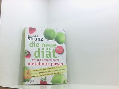 Die neue Diät: Fit und schlank durch Metabolic Power fit und schlank durch metab