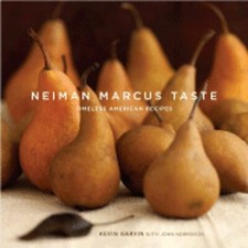 Neiman Marcus Taste: Timeless American Recipes by Kevin Garvin: New