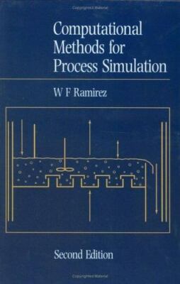 Computational Methods for Process Simulation by W. Fred Ramirez (1997,...