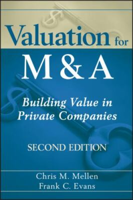 Wiley Finance Ser.: Valuation for M and A : Building Value in Private Companies