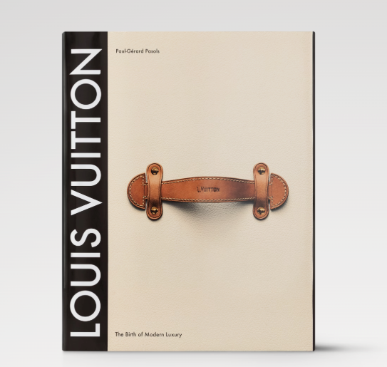 Louis Vuitton: the Birth of Modern Luxury Updated Edition : The