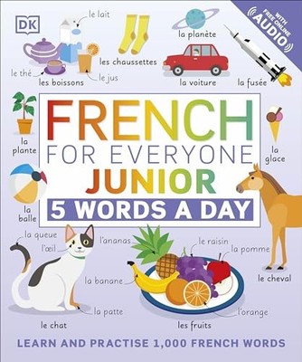 French for Everyone Junior 5 Words a Day: Learn and Practise 1,0