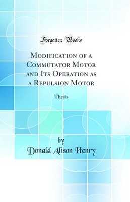 Modification of a Commutator Motor and Its Operation as a Repulsion Motor