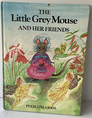 Pixie O'Harris The Little Grey Mouse & Her Friends 1982 vintage Book HB 1st Ed