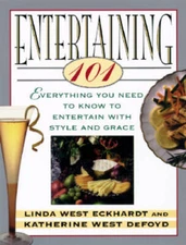 Entertaining 101:  Everything You Need to Know to Entertain with Style an - GOOD