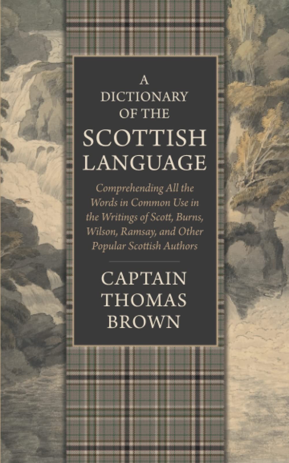 A Dictionary of the Scottish Language: Comprehending All Words in Common...