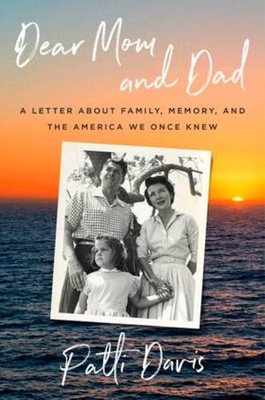 Patti Davis Dear Mom and Dad (Gebundene Ausgabe)