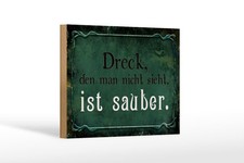 Holzschild Dreck den man nicht sieht ist saub...
