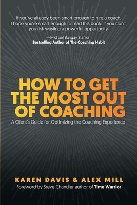 Alex Mill Karen Davis How to Get the Most Out of Coaching (Taschenbuch)
