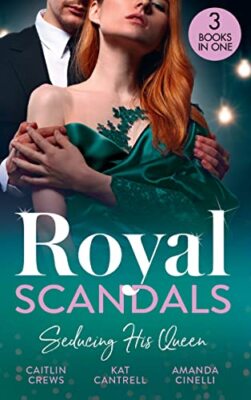 Royal Scandals: Seducing His Queen: Expecting a Royal Scandal (W
