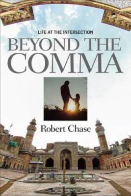 Beyond the Comma: Life at the Intersection - Paperback By Chase, Robert - GOOD