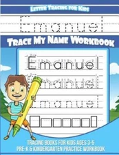 Emanuel Letter Tracing For Kids Trace My Name Workbook: Tracing Books For K...