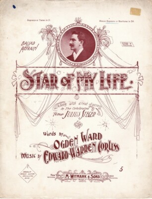 Star Of My Life, Photo of Celebrated Tenor Julius Stegler, Ward & Corliss, 1900