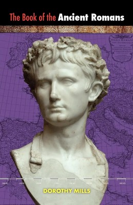 The Book of the Ancient Romans Dorothy Mills Taschenbuch Kartoniert / Broschiert