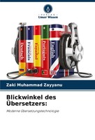 Blickwinkel Des ÜBersetzers: Moderne ÜBersetzungstechnologie Zayyanu Taschenbuch