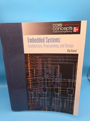 Embedded Systems : Architechture, Programming and Design by Raj Kamal (2006,...