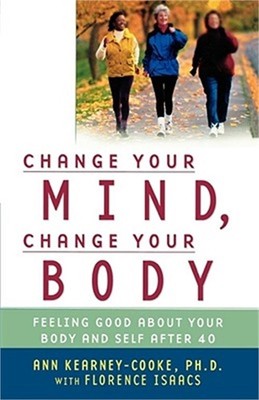 Change Your Mind, Change Your Body: Feeling Good about Your Body and Self After